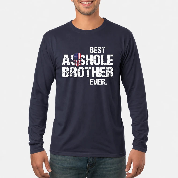 Best Asshole Brother Ever – Funny Brother Gift  - T-Shirt, Long Sleeve, Sweatshirt & Hoodie - Long Sleeve - Navy - Front