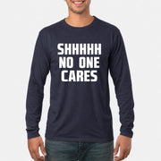 Shhhh No One Cares – Funny Shirt - - T-Shirt, Long Sleeve, Sweatshirt & Hoodie - Long Sleeve - Navy - Front