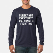 Surely Not Everybody Was Kung Fu Fighting – Funny Retro Music Humor Shirt -  T-Shirt, Long Sleeve, Sweatshirt & Hoodie - Long Sleeve - Navy - Front