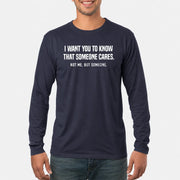 I Want You to Know That Someone Cares – Not Me Funny Sarcastic Shirt - Funny Sarcastic Shirt - T-Shirt, Long Sleeve, Sweatshirt & Hoodie - Long Sleeve - Navy - Front