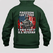 Freedom Isn't Free – I Paid For It U.S. Veteran T-Shirt, Long Sleeve, Sweatshirt & Hoodie - Hoodie - Forest Green - Back