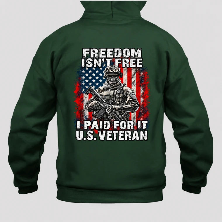 Freedom Isn't Free – I Paid For It U.S. Veteran T-Shirt, Long Sleeve, Sweatshirt & Hoodie - Hoodie - Forest Green - Back