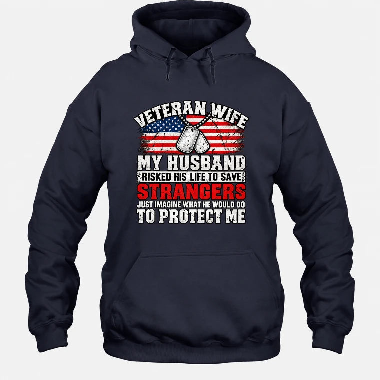 Veteran Wife Shirt – My Husband Risked His Life to Save Strangers, Gift for Veteran Wife & Military Spouse, T-Shirt, Long Sleeve, Sweatshirt & Hoodie - Hoodie - Navy - Front