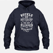 Buckle Up Buttercup – You Just Flipped My Bitch Switch Funny Women’s Shirt - T-Shirt, Long Sleeve, Sweatshirt & Hoodie - Hoodie - Navy - Front