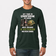 My Time in Uniform Is Over Veteran Shirt – Gift for Veteran Dad, Grandpa & Retired Military, T-Shirt, Long Sleeve, Sweatshirt & Hoodie - Long Sleeve - Forest Green - Front