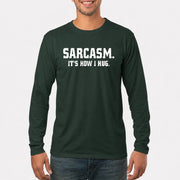Sarcasm – It’s How I Hug Funny Shirt - T-Shirt, Long Sleeve, Sweatshirt & Hoodie - Long Sleeve - Forest Green - Front