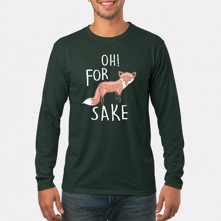 Oh For Fox Sake – Funny Fox Pun Shirt - T-Shirt, Long Sleeve, Sweatshirt & Hoodie - Long Sleeve - Forest Green - Front
