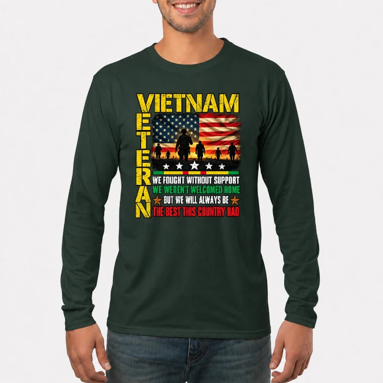 Vietnam Veteran Shirt – We Fought Without Support, Gift for Veteran Dad, Grandpa & Retired Military, T-Shirt, Long Sleeve, Sweatshirt & Hoodie - Long Sleeve - Forest Green - Front
