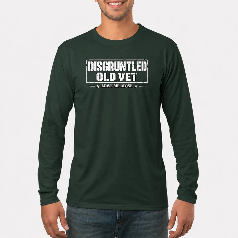 Disgruntled Old Vet Shirt – Leave Me Alone, Funny Gift for Veteran Dad, Grandpa & Retired Military, T-Shirt, Long Sleeve, Sweatshirt & Hoodie - Long Sleeve - Forest Green - Front