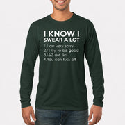 I Know I Swear a Lot – Funny Sarcastic Adult Humor Shirt - T-Shirt, Long Sleeve, Sweatshirt & Hoodie - Long Sleeve - Forest Green - Front