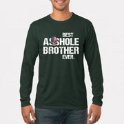 Best Asshole Brother Ever – Funny Brother Gift  - T-Shirt, Long Sleeve, Sweatshirt & Hoodie - Long Sleeve - Forest Green - Front