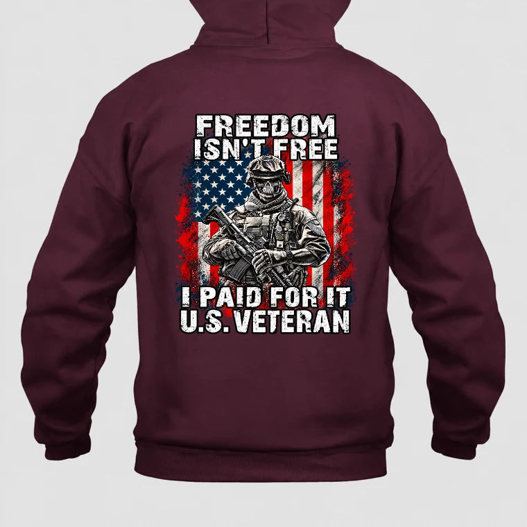 Freedom Isn't Free – I Paid For It U.S. Veteran T-Shirt, Long Sleeve, Sweatshirt & Hoodie - Hoodie - Maroon - Back