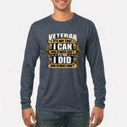 Veteran It's Not That I Can Shirt – Gift for U.S. Veteran, Military Dad & Grandpa, T-Shirt, Long Sleeve, Sweatshirt & Hoodie - Long Sleeve - Dark Heather - Front