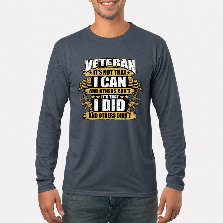 Veteran It's Not That I Can Shirt – Gift for U.S. Veteran, Military Dad & Grandpa, T-Shirt, Long Sleeve, Sweatshirt & Hoodie - Long Sleeve - Dark Heather - Front