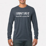 I didn't Do It - Funny Gift For Men/ Dad/ Grandpa -T-Shirt, Long Sleeve, Sweatshirt & Hoodie - Long Sleeve - Dark Heather - Front