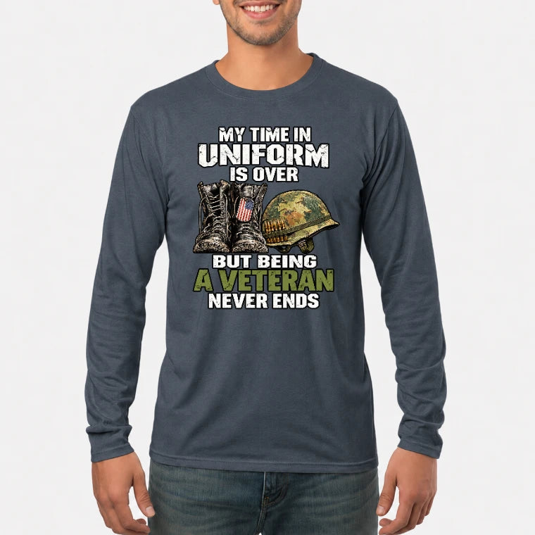 My Time in Uniform Is Over Veteran Shirt – Gift for Veteran Dad, Grandpa & Retired Military, T-Shirt, Long Sleeve, Sweatshirt & Hoodie - Long Sleeve - Dark Heather - Front