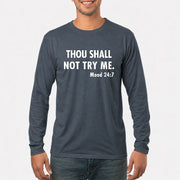 Thou Shall Not Try Me – Mood 24:7 Funny Sarcastic Shirt - T-Shirt, Long Sleeve, Sweatshirt & Hoodie - Long Sleeve - Dark Heather - Front