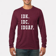 IDK. IDC. IDGAF. – Funny Sarcastic Adult Humor Shirt - T-Shirt, Long Sleeve, Sweatshirt & Hoodie - Long Sleeve - Maroon - Front