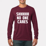Shhhh No One Cares – Funny Shirt - - T-Shirt, Long Sleeve, Sweatshirt & Hoodie - Long Sleeve - Maroon - Front
