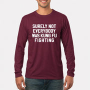 Surely Not Everybody Was Kung Fu Fighting – Funny Retro Music Humor Shirt -  T-Shirt, Long Sleeve, Sweatshirt & Hoodie - Long Sleeve - Maroon - Front