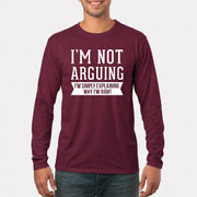 I’m Not Arguing – I’m Simply Explaining Why I’m Right Funny Sarcastic Shirt - T-Shirt, Long Sleeve, Sweatshirt & Hoodie - Long Sleeve - Maroon - Front