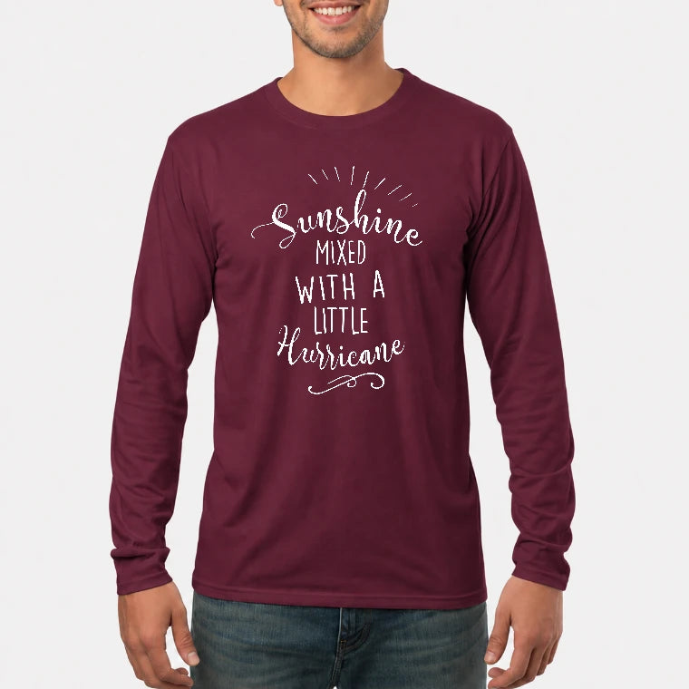 Sunshine Mixed With a Little Hurricane – Funny Sassy Women’s Shirt - T-Shirt, Long Sleeve, Sweatshirt & Hoodie - Long Sleeve - Maroon - Front