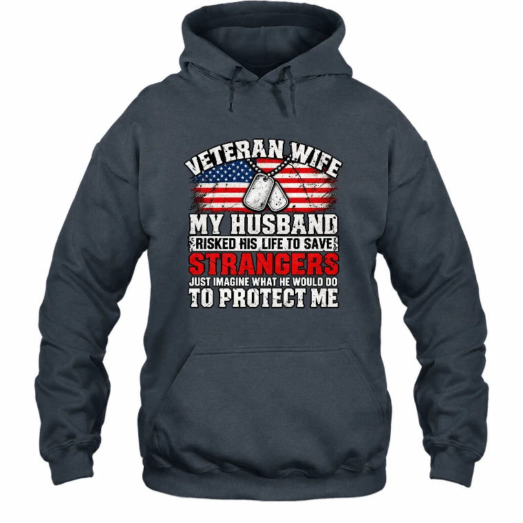 Veteran Wife Shirt – My Husband Risked His Life to Save Strangers, Gift for Veteran Wife & Military Spouse, T-Shirt, Long Sleeve, Sweatshirt & Hoodie - Hoodie - Dark Heather - Front