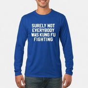 Surely Not Everybody Was Kung Fu Fighting – Funny Retro Music Humor Shirt -  T-Shirt, Long Sleeve, Sweatshirt & Hoodie - Long Sleeve - Royal - Front