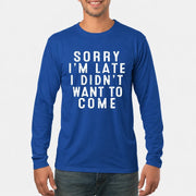 Sorry I’m Late – I Didn’t Want to Come Funny Introvert Sarcastic Shirt - T-Shirt, Long Sleeve, Sweatshirt & Hoodie - Long Sleeve - Royal - Front