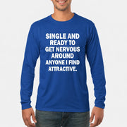 Single and Ready to Get Nervous Around Anyone I Find Attractive – Funny Introvert Shirt - T-Shirt, Long Sleeve, Sweatshirt & Hoodie - Long Sleeve - Royal - Front