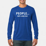 People… Not a Big Fan – Funny Introvert Sarcastic Shirt - T-Shirt, Long Sleeve, Sweatshirt & Hoodie - Long Sleeve - Royal - Front