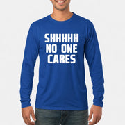 Shhhh No One Cares – Funny Shirt - - T-Shirt, Long Sleeve, Sweatshirt & Hoodie - Long Sleeve - Royal - Front