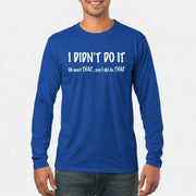 I didn't Do It - Funny Gift For Men/ Dad/ Grandpa -T-Shirt, Long Sleeve, Sweatshirt & Hoodie - Long Sleeve - Royal - Front