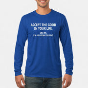 Accept The Good In Your Life - Funny Gift For Men, Husband, Friends - T-Shirt, Long Sleeve, Sweatshirt & Hoodie - Long Sleeve - Royal - Front