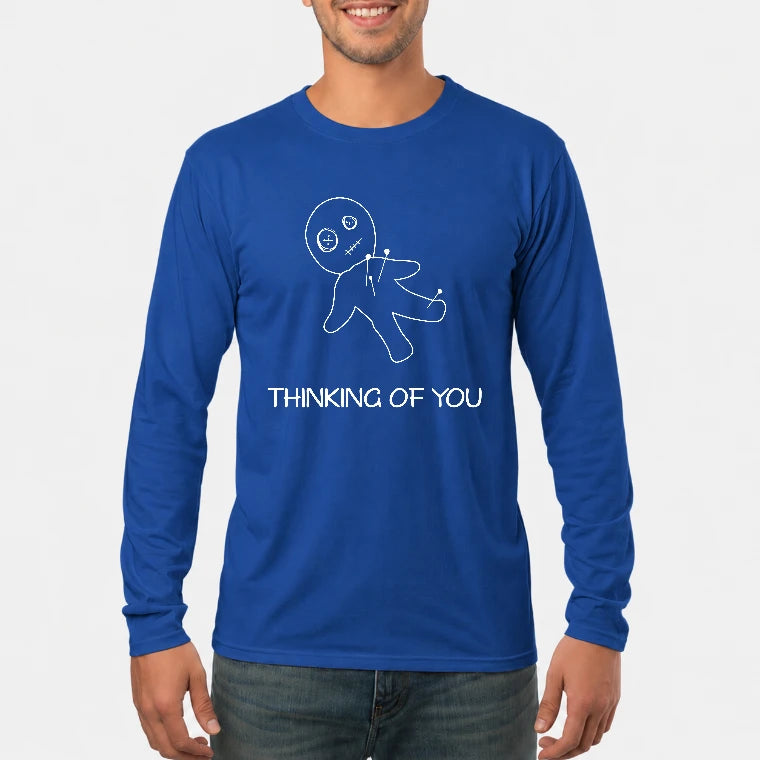 Thinking of You  – Funny Dark Humor Shirt -  T-Shirt, Long Sleeve, Sweatshirt & Hoodie - Long Sleeve - Royal - Front
