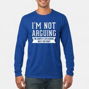 I’m Not Arguing – I’m Simply Explaining Why I’m Right Funny Sarcastic Shirt - T-Shirt, Long Sleeve, Sweatshirt & Hoodie - Long Sleeve - Royal - Front