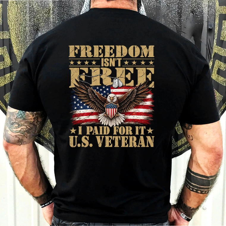Freedom Isn’t Free I Paid For It U.S. Veteran Shirt – Patriotic Eagle American Flag Veteran T-Shirt - Gift for Grandpa, T-Shirt, Long Sleeve, Sweatshirt & Hoodie - T-Shirt - Black - Back