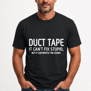 Duct Tape  It Can’t Fix Stupid But It Can Muffle the Sound - Funny Gift Idea -  T-Shirt, Long Sleeve, Sweatshirt & Hoodie - T-Shirt - Black - Front