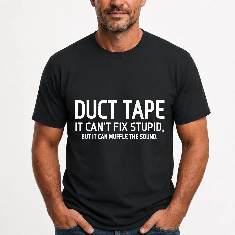 Duct Tape  It Can’t Fix Stupid But It Can Muffle the Sound - Funny Gift Idea -  T-Shirt, Long Sleeve, Sweatshirt & Hoodie - T-Shirt - Black - Front