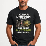 My Time in Uniform Is Over Veteran Shirt – Gift for Veteran Dad, Grandpa & Retired Military, T-Shirt, Long Sleeve, Sweatshirt & Hoodie - T-Shirt - Black - Front