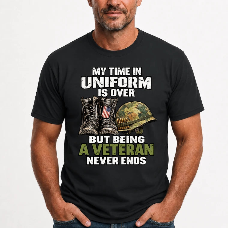 My Time in Uniform Is Over Veteran Shirt – Gift for Veteran Dad, Grandpa & Retired Military, T-Shirt, Long Sleeve, Sweatshirt & Hoodie - T-Shirt - Black - Front