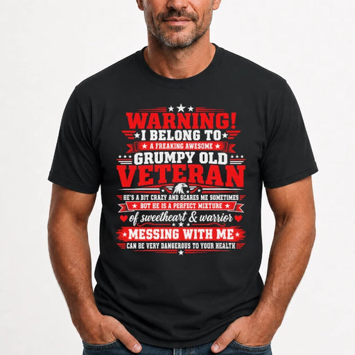 I Belong to a Freaking Awesome Grumpy Old Veteran Shirt – Gift for Veteran Wife, Military Spouse, T-Shirt, Long Sleeve, Sweatshirt & Hoodie - T-Shirt - Black - Front