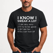 I Know I Swear a Lot – Funny Sarcastic Adult Humor Shirt - T-Shirt, Long Sleeve, Sweatshirt & Hoodie - T-Shirt - Black - Front
