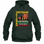 Vietnam Veteran Shirt – We Fought Without Support, Gift for Veteran Dad, Grandpa & Retired Military, T-Shirt, Long Sleeve, Sweatshirt & Hoodie - Hoodie - Forest Green - Front