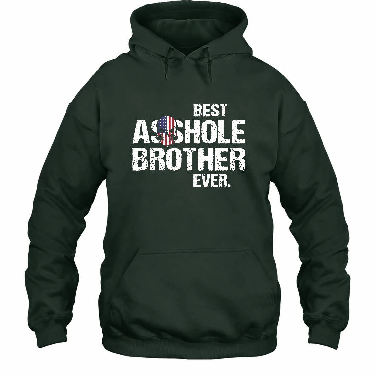 Best Asshole Brother Ever – Funny Brother Gift  - T-Shirt, Long Sleeve, Sweatshirt & Hoodie - Hoodie - Forest Green - Front