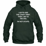 I Gotta See The Candy First Then I Get In the Van - Funny Gift For Men/ Dad/ Husband/ Grandpa - T-Shirt, Long Sleeve, Sweatshirt & Hoodie - Hoodie - Forest Green - Front