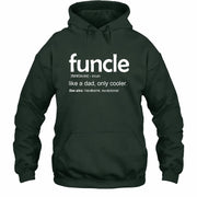Funcle Like A Dad Only Cooler Shirt - Funny Gift For Men/ Dad/ Grandpa -T-Shirt, Long Sleeve, Sweatshirt & Hoodie - Hoodie - Forest Green - Front