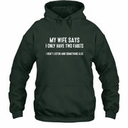 My Wife Says I Only Have Two Faults – Funny Husband Sarcastic Shirt - T-Shirt, Long Sleeve, Sweatshirt & Hoodie - Hoodie - Forest Green - Front