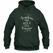Sunshine Mixed With a Little Hurricane – Funny Sassy Women’s Shirt - T-Shirt, Long Sleeve, Sweatshirt & Hoodie - Hoodie - Forest Green - Front