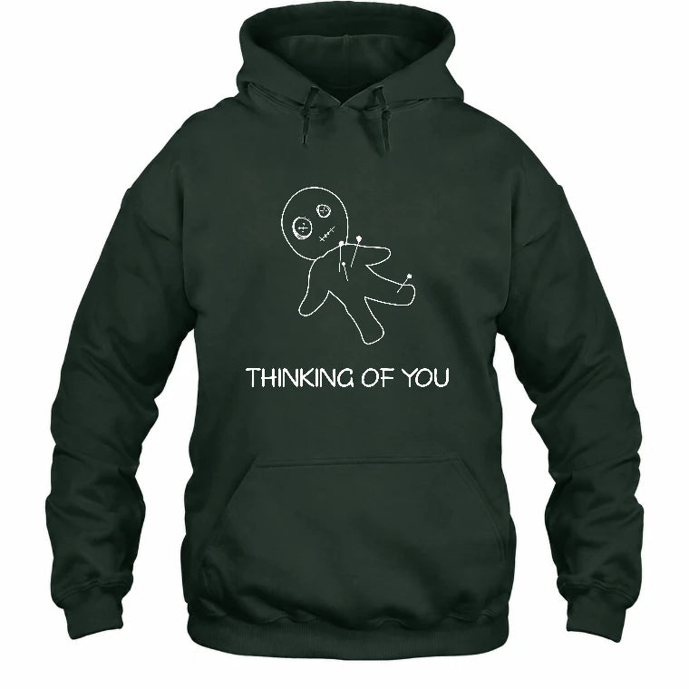 Thinking of You  – Funny Dark Humor Shirt -  T-Shirt, Long Sleeve, Sweatshirt & Hoodie - Hoodie - Forest Green - Front
